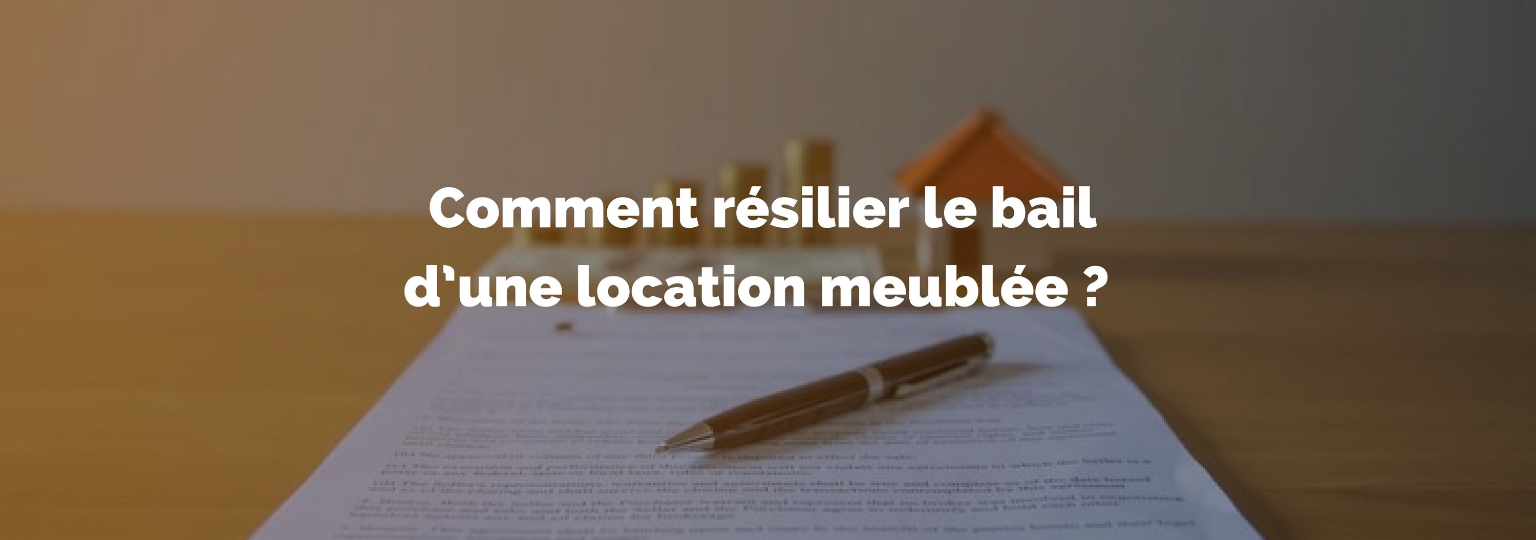 Comment Résilier Le Bail D’une Location Meublée